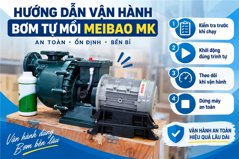 Hướng Dẫn Vận Hành Bơm MEIBAO MK An Toàn